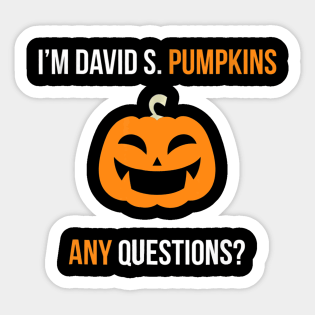 David S. Pumpkins Any Questions Funny T Shirt Halloween Sticker by klausgaiser